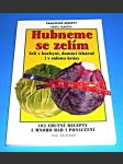 Hubneme se zelím - Zelí v kuchyni, domácí lékarně i v salonu krásy - náhled