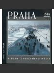 Praha 1848-1914 [hledání ztraceného města - Praha na starých fotografiích z 19. stol.] - náhled