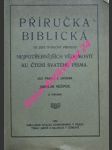 Příručka biblická to jest stručný přehled nejpotřebnějších vědomostí ku čtení svatého písma - jahier j. - náhled