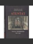 Atentát. Operace Anthropoid 1941-1942 [druhá světová válka, atentát - Reinhard Heydrich, protektor; protektorát] - náhled