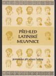 Přehled  latinské  mluvnice -pomůcka při výuce  latiny  sestavený v tabulkách - náhled