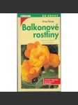 Balkonové rostliny. Správný výběr a ošetřování (květiny, příručka) - náhled