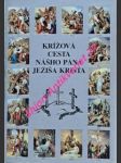 Krížová cesta nášho pána ježiša krista - náhled