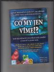 Co my jen víme?! - náhled