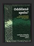 Odděleně spolu? - Česko a Slovensko optikou vývoje hodnot po roce 1991 - náhled