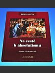 Dějiny světa 9 - Larousse : Na cestě k absolutismu - od roku 1592 do roku 1690 - náhled