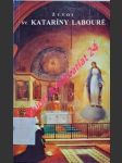 Život sv. Kataríny Labouré, služobnice chudobných vyznačenej videniami na rue du Bac v Paříži 1806 - 1876 - LAURENTIN René - náhled