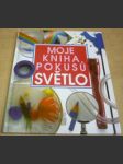 Moje kniha pokusů - Světlo - náhled