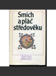 Smích a pláč středověku (Živá díla minulosti) Výběr ze středověké gnómické literatury [verše, poezie, básně] - náhled