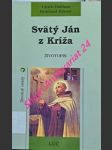 Svätý jan z kríža - životopis - dobhan ulrich / körner reinhard - náhled