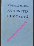 Velebná matka antoinetta chotková první představená vincentina - levý mikuláš - náhled