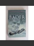 Bader. The Man and His Men (edice: Cassell Military Classics) [Douglas Bader, letec, letectví, RAF, druhá světová válka] - náhled