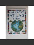 Obrazový atlas světa (Zeměpis, mapy, Naše planeta Země, Země světa, Obyvatelstvo Země, Arktida, Antarktida, Česko a Slovensko, Britské ostrovy, Francie, Itálie, Japonsko, Kanada) - náhled