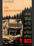 Od neutitscheinek k T 813 - náhled