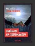 Umíráme na objednávku? - náhled