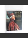 Venedig, Glanz und Glorie. Zehn Jahrhunderte Traum und Erfindungsgeist (Benátky, Itálie, historie, malířství, architektura, mj. Tizian, Bellini, Tintoretto, Palladio, Veronese) - náhled