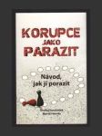 Korupce jako parazit: Návod, jak ji porazit - náhled