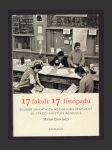 17 fakult 17. listopadu: Soubor unikátních rozhovorů věnovaný 30. výročí sametové revoluce - náhled