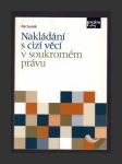 Nakládání s cizí věcí v soukromém právu - náhled