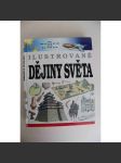 Ilustrované dějiny světa (Světové dějiny, historie, mj. První lidé, Svět Římanů, Evropa v rozvratu, Nové říše a kultury, Objevování světa, Vstříc dnešku) - náhled