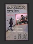 Nad Angolou zataženo: Zápisky z roku 1992, roku prvních angolských voleb a evakuace posledního československého velvyslanectví v Luandě - náhled