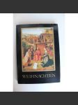 Weihnachten, Fünfundvierzig farbige Bilder (Vánoce, malířství, mozaika, mj. Narození Krista, Klanění tří králů, Fra Angelico, Pierro della Francesca, Correggio, H. Bosch, A. Dürer, Bronzino, El Greco) - náhled