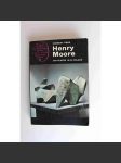 Henry Moore. A Study of His Life and Work (The World of Art Library) (Studie jeho života a díla, biografie, sochařství, abstrakce) - náhled