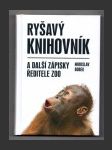 Ryšavý knihovník a další zápisky ředitele zoo - náhled