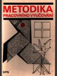 Metodika pracovního vyučování - náhled