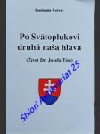 Po svätoplukovi druhá naša hlava ( život dr. jozefa tisu ) - čulen konštantín - náhled