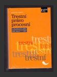 Trestní právo procesní – 6. aktualizované a doplněné vydání podle stavu k 1. 1. 2022 - náhled