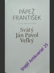 Svätý ján pavol velký - papež františek a luigi maria epicoco - náhled