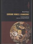 Sbíráme mince  a bankovky - Praktická příručka nejen pro začínající sběratele - náhled