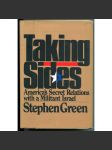 Taking Sides. Americaʾs Secret Relations with a Militant Israel [politika, politologie, historie, Blízký východ, vztahy Amerika (USA) - Izrael 1948-1967] - náhled