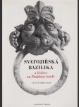 Svatojiřská bazilika: a klášter na Pražském hradě - náhled