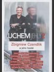 Uchem jehly 2: Zbigniew Czendlik a jeho hosté - náhled