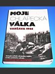 Moje chlapecká válka : Varšava 1944 - Skutečný příběh třináctiletého vojáka, hrdiny polského odboje - náhled