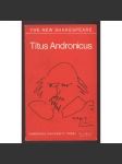 Titus Andronicus [= The Works of Shakespeare: Edited for the Syndics of the Cambridge University Press by John Dover Wilson] [divadlo, divadelní texty] - náhled