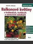 Balkonové květiny v květináčích, truhlících a závěsných nádobách - náhled