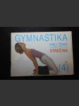 Gymnastika pro ženy. Sv. 4., Strečink - náhled