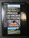 Přírodou od Krkonoš po Vysočinu : regionální encyklopedie - náhled