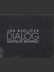 Dialóg.Ján Kudlička,Rastislav Biarinec - náhled