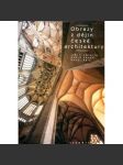 Obrazy z dějin české architektury [dějiny, historie; česká architektura] - náhled