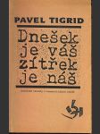 Dnešek je váš, zítřek je náš tigrid pavel - náhled