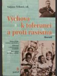 Výchova k toleranci a proti rasismu (Zdroje a formy rasismu a netolerance, Informace o národnostních menšinách, Hry a cvičení pro žáky a studenty) - náhled