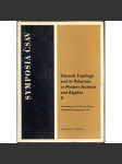 General Topology and its Relations to Modern Analysis and Algebra II: Proceedings of the Second Prague Topological Symposium, 1966 [= Symposia ČSAV] - náhled