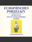 Europäisches Porzellan: im Museum des Kunsthandwerks Leipzig - náhled