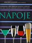 Nápoje: Vychutnávání, výběr, skladování, podávání a oceňování : vína, piva, koktejly, destiláty, aperitivy, likéry, mošty - náhled