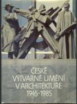 České výtvarné umění v architektuře 1945 - 1985 - náhled