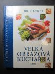 Dr. Oetker - velká obrazová kuchařka : více než 800 kulinářských receptů - náhled